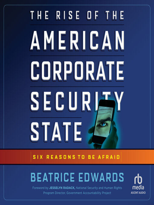 Title details for The Rise of the American Corporate Security State by Beatrice Edwards - Available